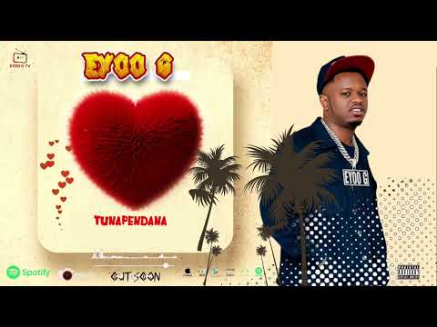 Eyoo G Tunapendana Official Audio