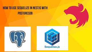 How to Use Sequelize in NESTJS with Postgresdb