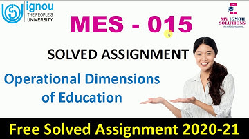 MES 015 Solved Assignment 2020-21 | Operational Dimensions of Education | IGNOU Solved Assignment