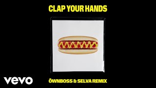 Kungs - Clap Your Hands (Öwnboss & Selva Remix)
