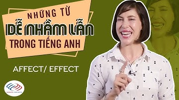 Những từ dễ nhẫm lẫn trong tiếng Anh - Affect / Effect [Học tiếng Anh cho người mới bắt đầu]