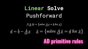 Linear System Solve - Pushforward/Jvp rule