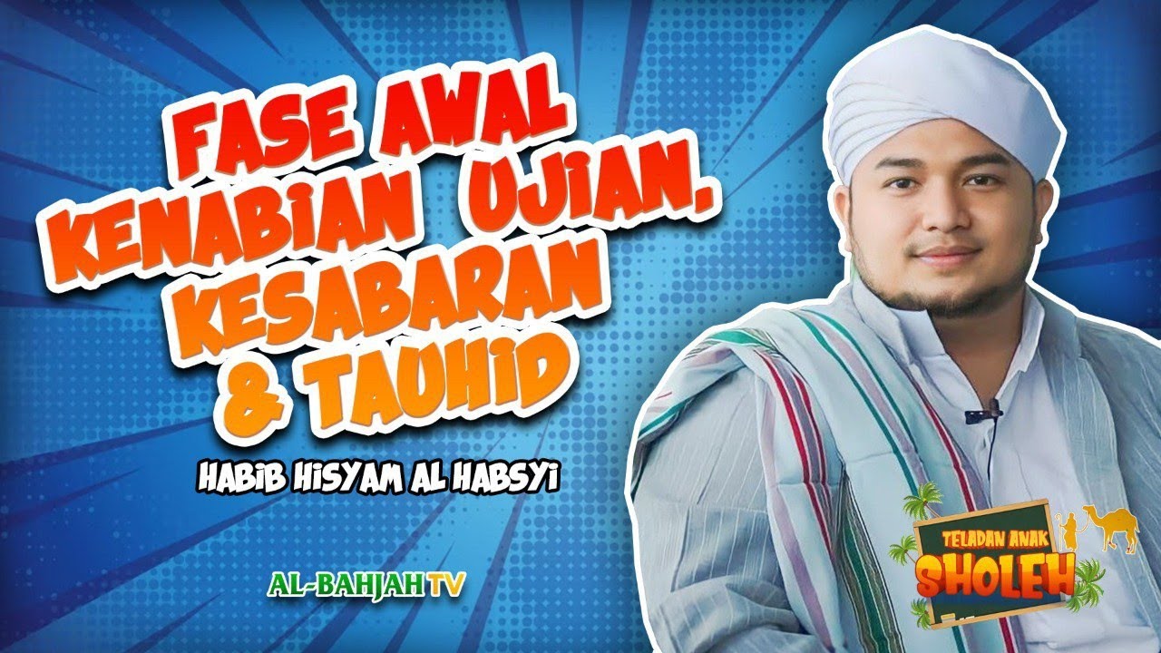 Perjalanan Dakwah Rasulullah setelah menjadi Nabi | Teladan Anak Sholeh | HABIB HISYAM AL-HABSYI