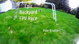 Epic Back Yard FPV Race
