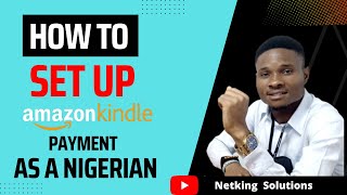 How to set up Amazon Kindle Publishing Payment for Nigerians