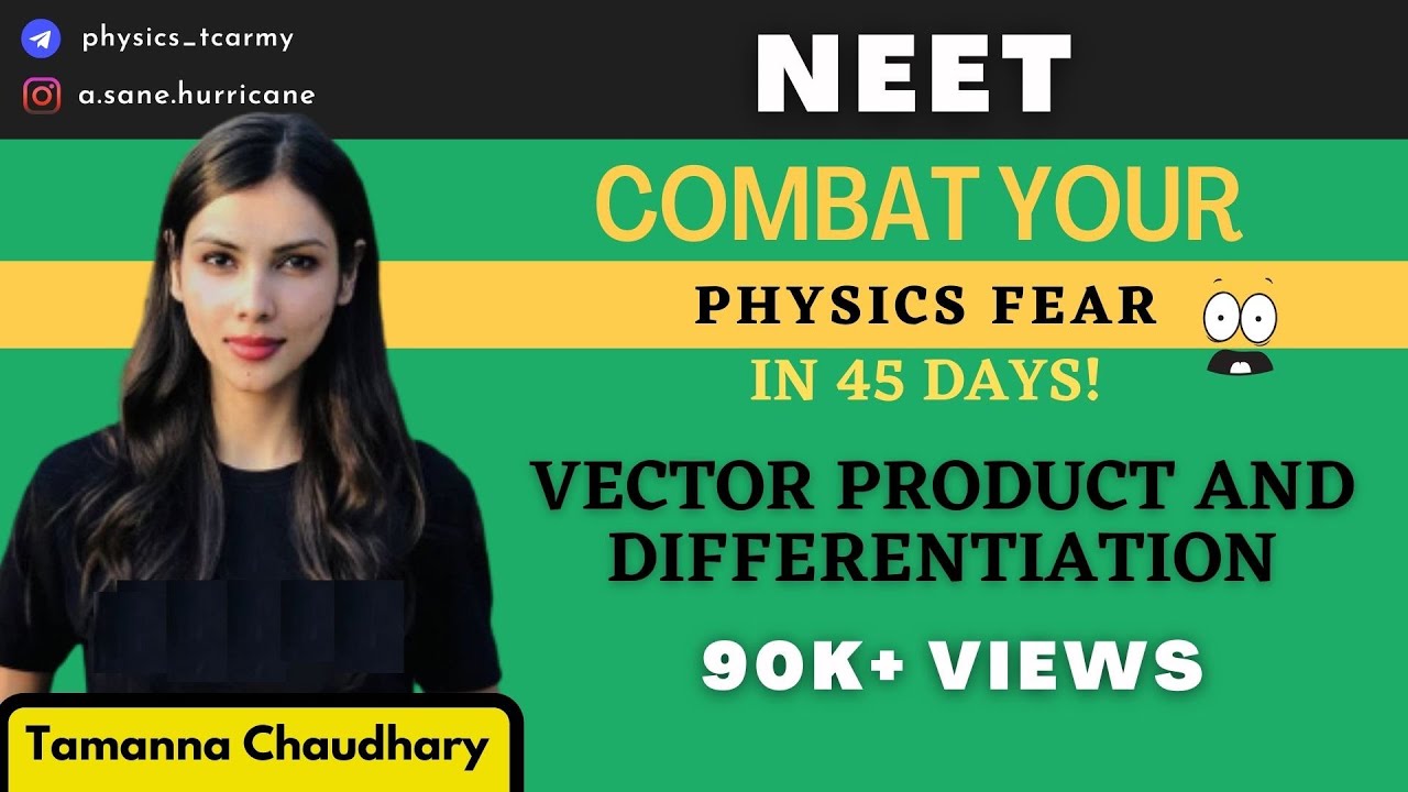 Dot & Cross Product |Differentiation| Combat Physics Fear: 45 Days|130+ in Physics NEET -21| Tamanna