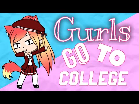 Girls Go To College {Meme} || Gacha Life