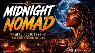 Download Lagu MIDNIGHT NOMAD | Afro House 2026 | Deep Tribal & Organic House Mix
