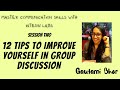 12 Tips to Improve Yourself in Group Discussion | Ft. Gautami Bhor | Intern Labs | #SabKoMaukaMilega