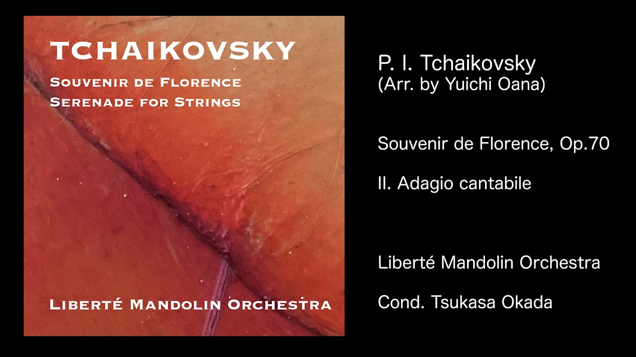 Tchaikovsky: Souvenir de Florence / Serenade for Strings / Liberté