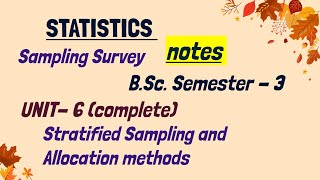 B.Sc. Semester -3| Unit-6 (complete) | Stratified Random Sampling and Allocation Methods #statistics
