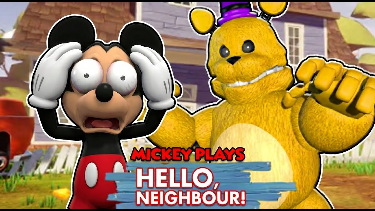 Mickey plays - HELLO NEIGHBOR Fredbear Mod