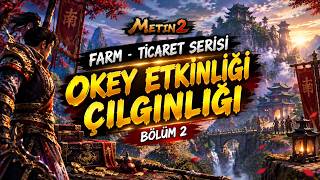 Okey Eventi̇ Çok Kazandiriyor Mu Farm - Ticaret Serisi Metin2 Tr Barbaros 0 Dan 500 Wona