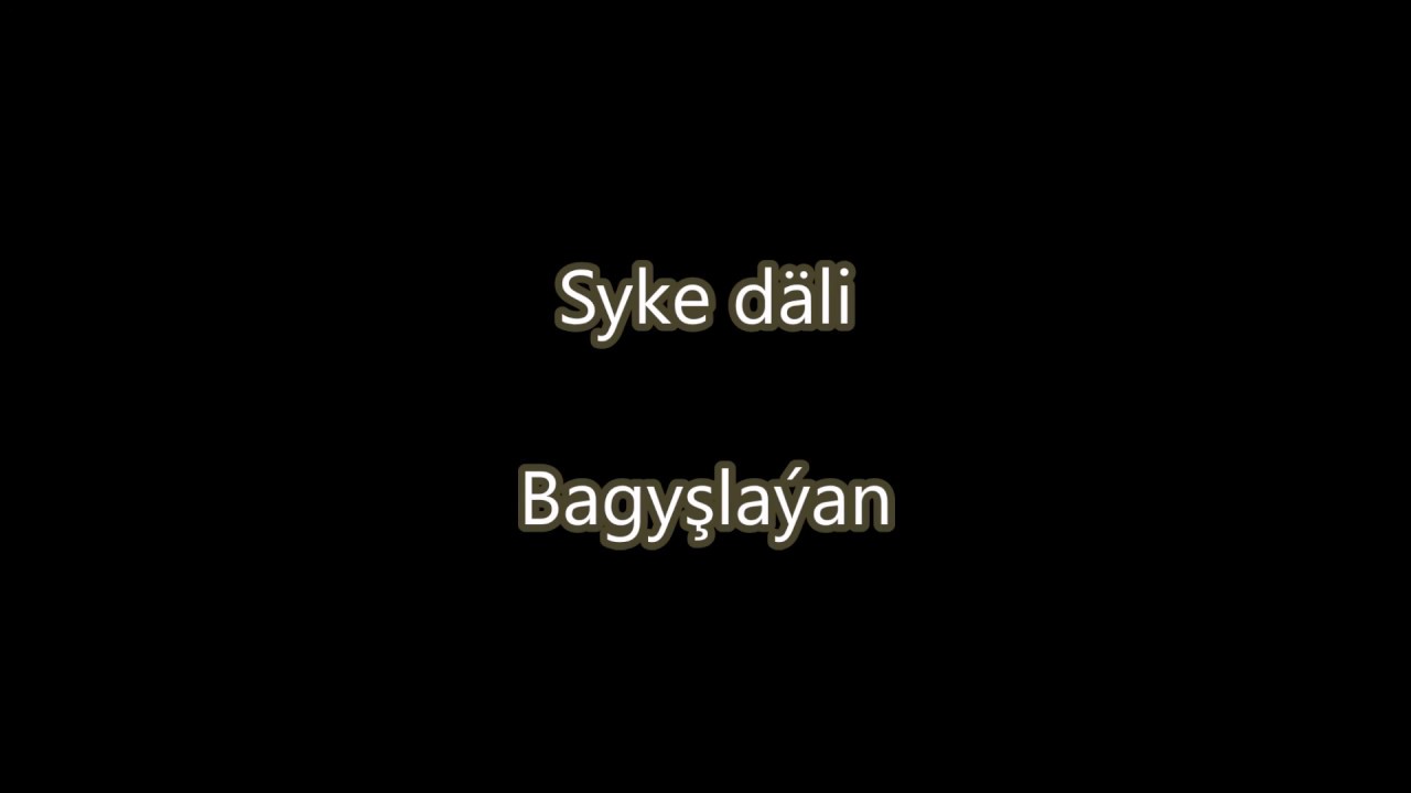 Syke dali   Bagyslayan lyrics Turkmen rap