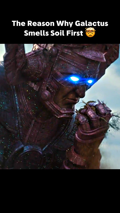 The Reason Why Galactus Smells Soil First 🤯