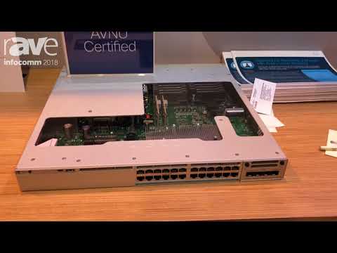 InfoComm 2018: Cisco Talks About Catalyst 9000 Audio Video Bridge