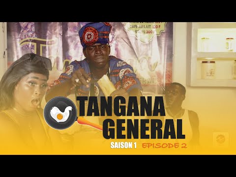 Tangana Général - Saison 1 - Episode 02