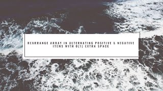 Rearrange array in alternating positive & negative items with O(1) extra space in Java