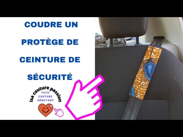 coudre un protège ceinture de sécurité #isacouturepassion tuto