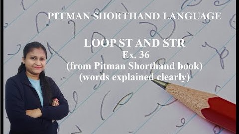 Chapter 10 - Ex. 36 (words explained clearly) - Loop ST and STR (Pitman Shorthand video - 88)