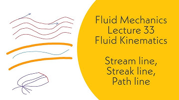 Fluid Mechanics | L33 | Fluid Kinematics | Stream line, Streak line and Path line | GATE, ESE