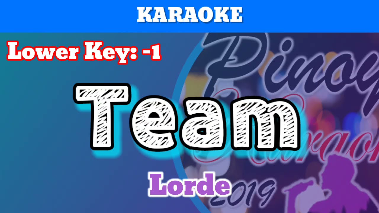 Team by Lorde (Karaoke Lower Key 1) YouTube