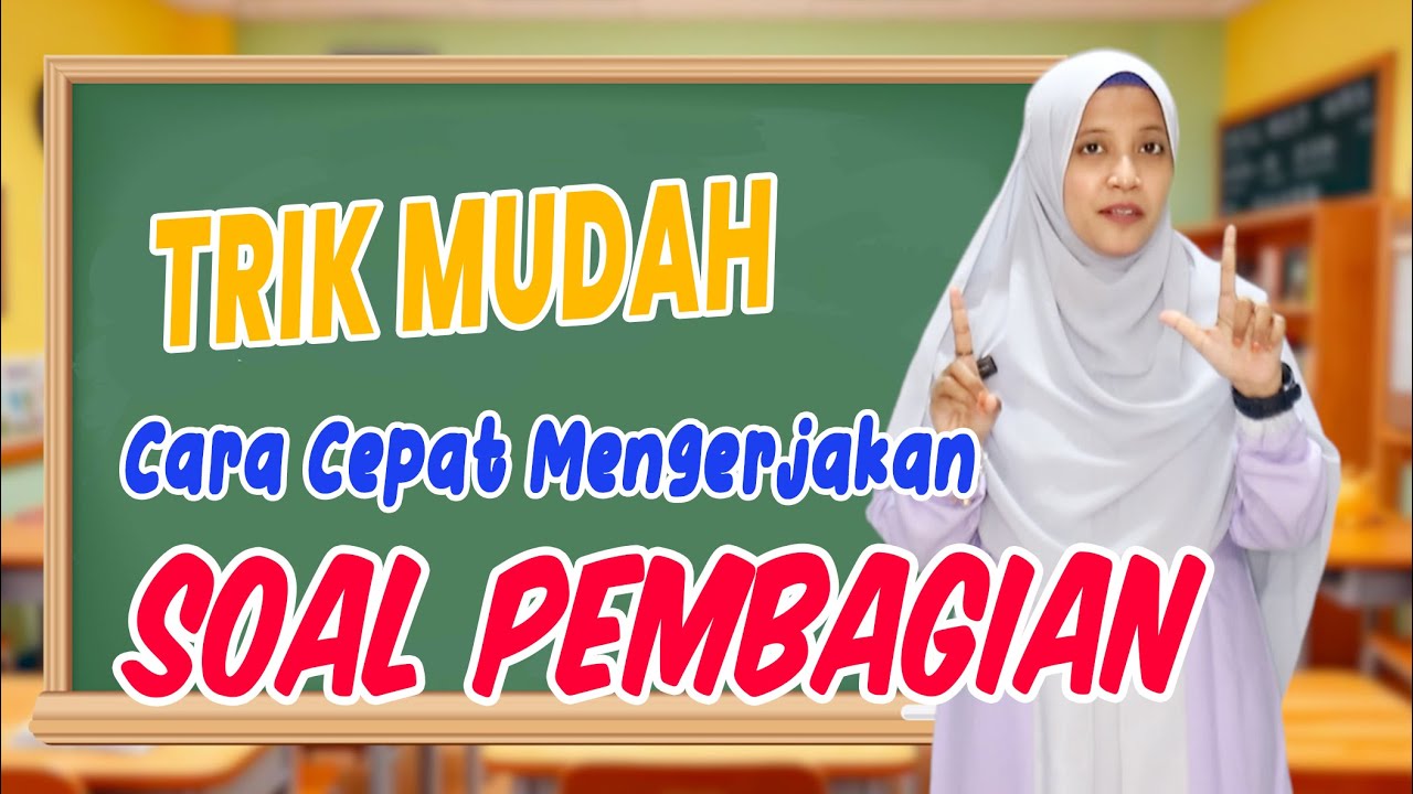 TRIK CARA MUDAH MENGERJAKAN PEMBAGIAN 2 3 4