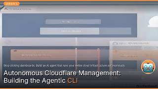 Autonomous Cloudflare Management: Building the Agentic CLI