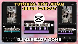 Tutorial Edit Jedag Jedug Capcut DJ ALREADY GONE | JJ TIPIS
