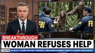Missing Woman Told Authorities: I Belong To Bigfoot Now — BREAKING NEWS