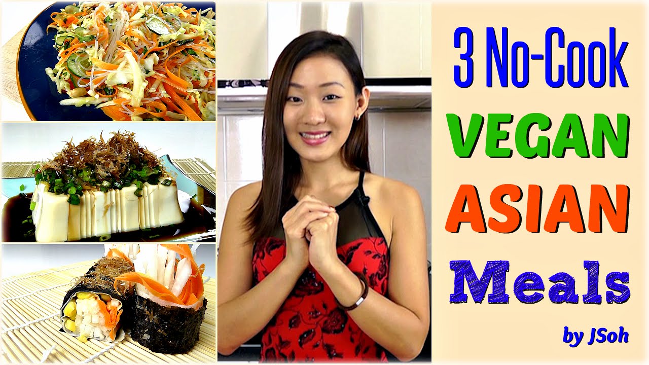 No cook chinese food recipes 3 No Cook Vegan Asian Meals Breakfast Lunch Dinner Youtube