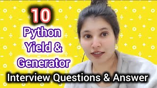 Python yield & Generators | 10+ Interview Questions with Dry Runs