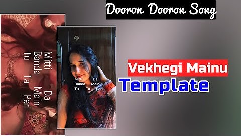 Dooron dooron mai template | vekhegi mainu te sochegi kya tu ? Song reels editing | 