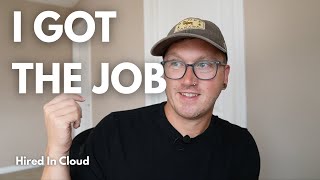 I Finally Got The Cloud Job After So Many Tries