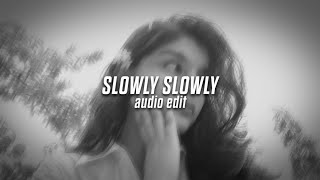 Slowly Slowly .. - Guru Randhawa Audio Edit