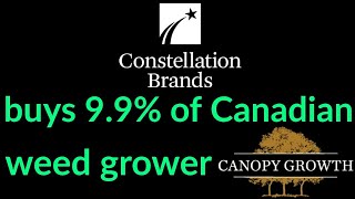 Constellation Brands buys 9.9% of Canadian weed grower Canopy Growth!
