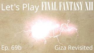 Let's Play Final Fantasy XII Ep. 69b - Giza Revisited