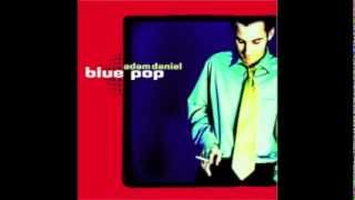 Adam Daniel - Guess I Got a Girl
