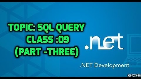 SQL Query in Bangla | C# | Visual Studio | DOT NET | Class: 09 (Part- Three)