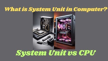 What is System Unit in Computer? - System Unit vs CPU - Lunar Computer College
