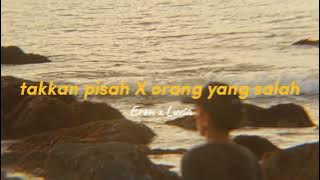 Eren Ft Luvia Band - Takkan Pisah X Orang Yang Salah