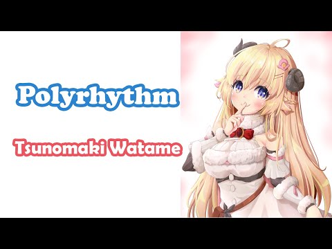 [Tsunomaki Watame] - ポリリズム (Polyrhythm) / Perfume