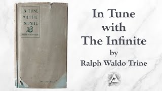 In Tune with the Infinite (1897) by Ralph Waldo Trine