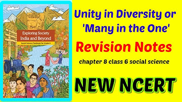 Unity in Diversity or Many in the One, REVISION NOTES, Chapter 8 Class 6th Social Science NEW NCERT 