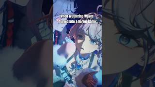 When Wuthering Waves Turned Into a Horror Game #wutheringwaves #kurogames