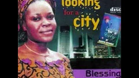 LOOKING FOR A CITY 2 BY: SIS. BLESSING ANYANELE