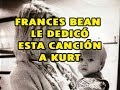 HERMOSA CANCIÓN LE DEDICA FRANCES BEAN A SU PAPÁ KURT COBAIN