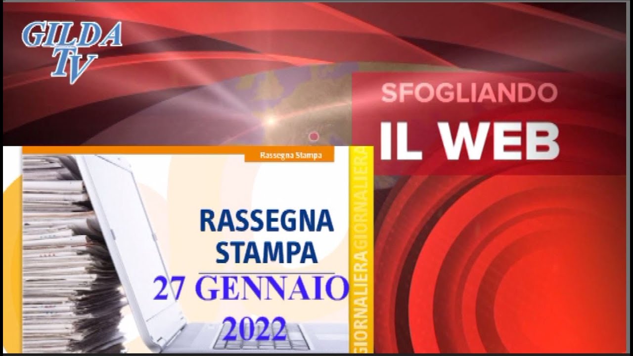 GILDA TV: SFOGLIANDO IL WEB. RASSEGNA STAMPA