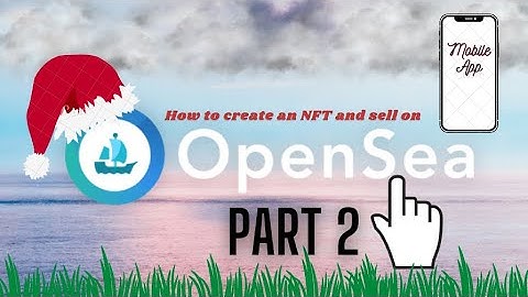 (3 Ways) How to create NFTs on OpenSea mobile in less than 5 minutes! (BRIEF) | PART 2