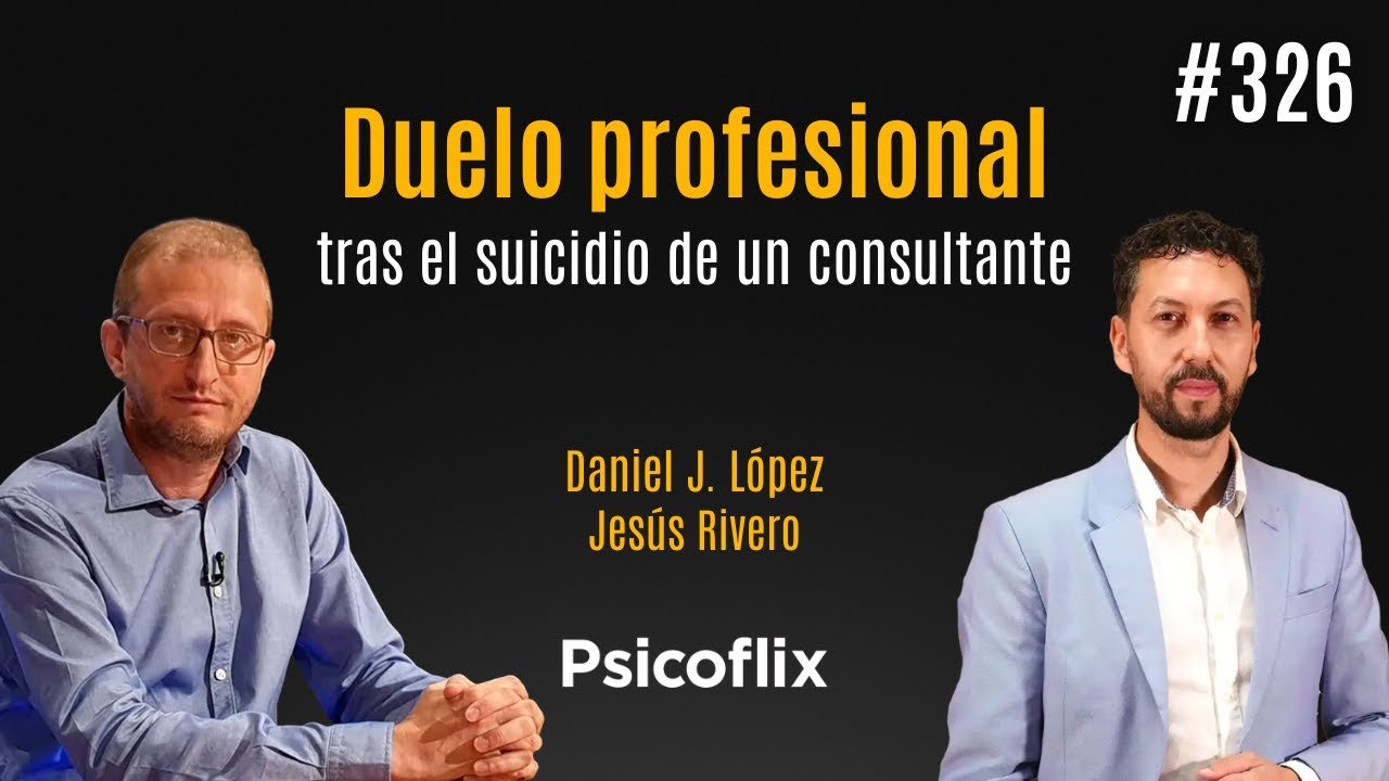 Duelo profesional tras el suicidio de un consultante con Daniel J. López y Jesús Rivero | Ep. 326
